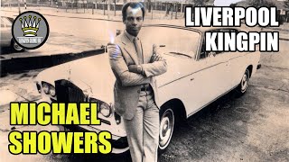 Liverpool Drug Kingpin  -  Michael Showers (Full Biography UK)