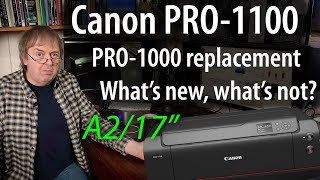 New Canon 17" printer: Canon imagePROGRAF PRO-1100 Features and specs - what's new. what's not