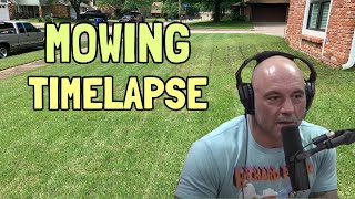 Me Mowing While Joe Rogan Talks(Must Watch)