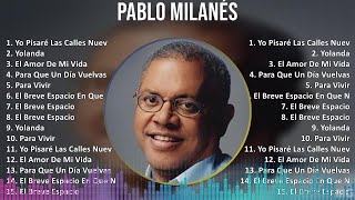 P a b l o M i l a n é s 2024 MIX Colección de Canciones ~ 1950s music, Latin, Jazz, Tropical, Nu...