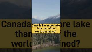 Canada has more lakes than the rest of the world combined? #didyouknow #funfacts