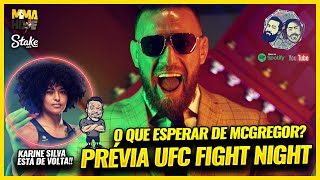 PRÉVIA UFC FIGHT NIGHT | RETORNO DE MCGREGOR | RYAN GARCIA | Ep. #587