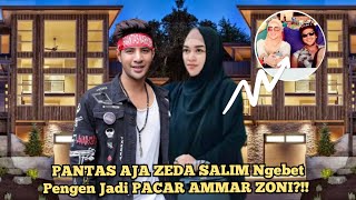 PANTAS NGEBET BGT PENGEN JADI PACAR AMMAR?!. Begini Awal Mula Kedekatan ZEDA SALIM dan AMMAR ZONI