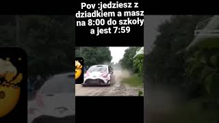 Pov :jedziesz z dziadkiem do szkoły