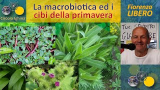 La macrobiotica ed i cibi della primavera - Fiorenzo Libero