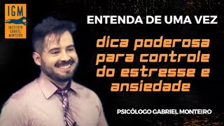 1 Dica poderosa para controle do estresse e ansiedade