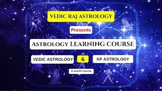 Astrology Learning Course by Vedic Raj Astrology (6 months course of Vedic & Kp Astrology)