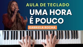 AULA DE TECLADO - Uma hora é pouco (Gabriela Rocha) - VÍDEO AULA COM CIFRA NA DESCRIÇÃO