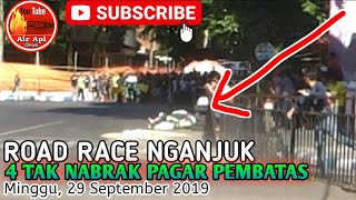 Road Race Nganjuk Dandim 0810 Cup kelas 4 tak Nabrak Pagar Pembatas (29 September 2019)