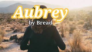 Aubrey by Bread Lyrics HQ