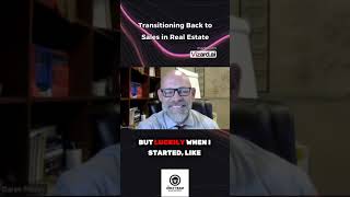 Transitioning Back to Sales in daily Real Estate production after years of leading the team