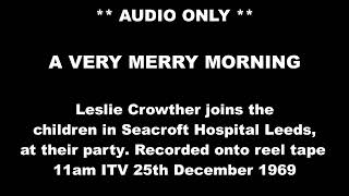 * AUDIO ONLY * A Very Merry Morning -  25/12/1969