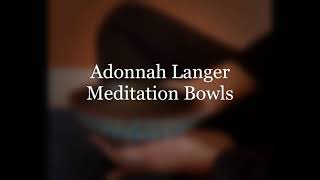 Adonnah Langer meditation bowls.