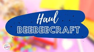 HAUL de BEEBEECRAFT 💥 Material de manualidades BARATO