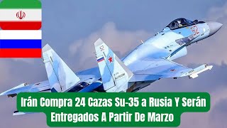 Irán Comprá 24 Cazas Su-35 a Rusia y Serán Entregados A Partir De Marzo