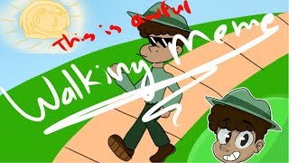 Walking Meme | Animation Meme [Trash Post]