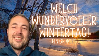 Welch Wundervoller Wintertag - Ein Gedicht | Simon