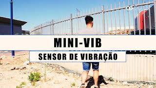 Veja como atua o MINI VIB - Sensor de Vibração em miniatura para segurança perimetral