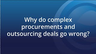 Why do complex procurements and outsourcing deals go wrong?