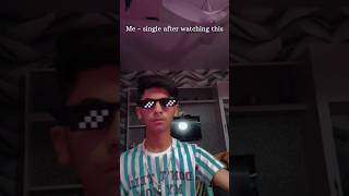 ME - SINGLE AFTER WATCHING THIS 😎 || #shorts #cringe #devratra