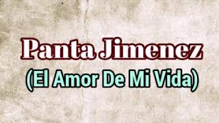 Panta Jimenez - El Amor De Mi Vida