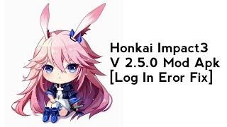 Honkai Impact3 Mod Apk V 2.5.0 [ Log In Eror Fixed ]