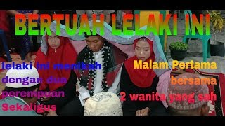 Lelaki ini Bernikah dua wanita Sekaligus