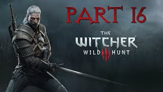 Following the Thread | First Playthrough | The Witcher 3: Wild Hunt (PC) Pt. 16