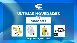 💥​🛠👉 Últimas Novedades de AFT Grupo - JUNIO