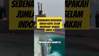 Sebenarnya berapakah jumlah kapal selam Indonesia? Apakah hanya 5 #shorts #feed l