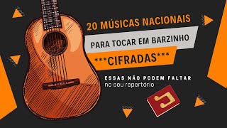 20 músicas nacionais PARA TOCAR EM BARZINHO - COM CIFRAS