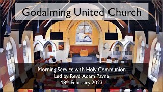 18 February 2024 - Morning Service with Holy Communion led by Revd Adam Payne