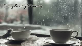 Rainy Sunday Morning