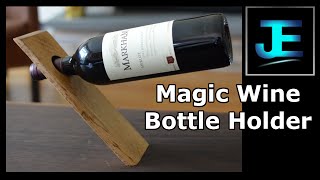 How To: Build a Magic Wine Bottle Holder