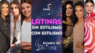 MISS UNIVERSO 2024 LATINAS CON ESTILISMO Y SIN ESTILISMO