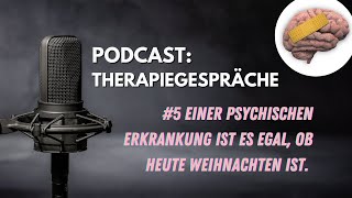 Podcastfolge 5: Einer psychischen Erkrankung ist es egal, ob heute Weihnachten ist.