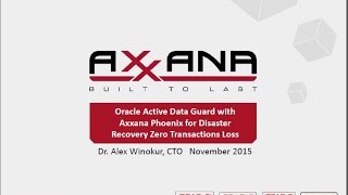 Oracle Active Data Guard with Axxana Phoenix for Disaster Recovery Zero Transactions Loss