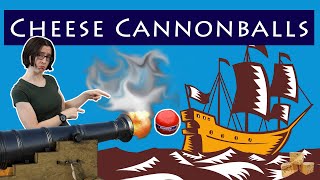 Winning naval battles with cheese cannonballs