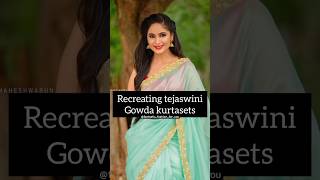 Recreating tejaswinj gowda kurtasets #amarteju #tejaswinigowda #shorts #tejaswiniamardeep #ytshorts