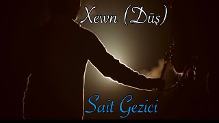 Sait Gezici | Xewn (Düş)