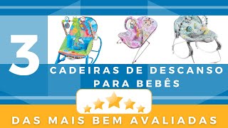 3 Cadeiras de Descanso para Bebê das mais bem avaliadas!