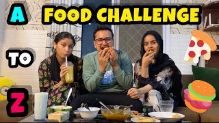 We did A to Z food challenge🍔🍕||delicious😋||meri to bas hogai🤣