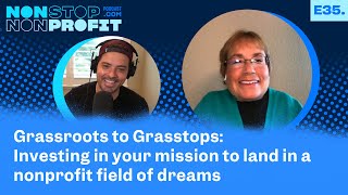 EP35 | Grassroots to Grasstops: Investing in your mission to land in a nonprofit field of dreams