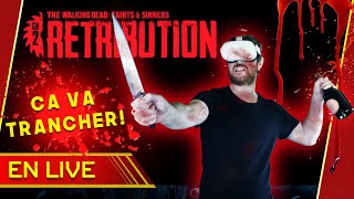 CHÉRIE, ça va TRANCHER en VR! (TWD Saints & Sinners Retribution)