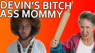 Devin's Bitch Ass Mommy