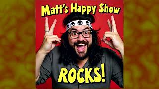 Matts Happy Show Rocks 14 "Coming Underground"