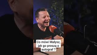 Co mówi Małysz jak go proszą o autograf ?