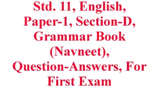 Std. 11, English, Paper-1, Section-D, Navneet Grammar Book, For The First Exam, Krishna Academy