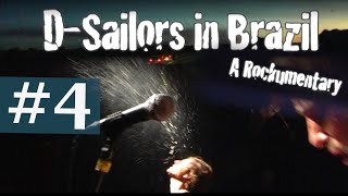 D-SAILORS - Big in Brazil: A Rockumentary (4/6)