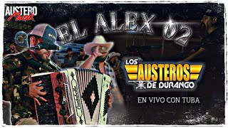 Los Austeros De Durango - El Alex 02 (En Vivo Con Tuba)